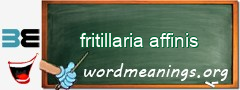 WordMeaning blackboard for fritillaria affinis